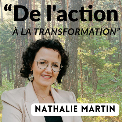 "De l'action, à la transformation" avec Nathalie Martin #E33 cover