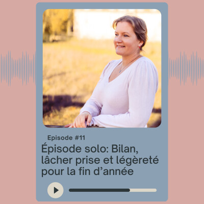 Épisode solo:  Bilan, lâcher prise et légèreté pour la fin d’année cover