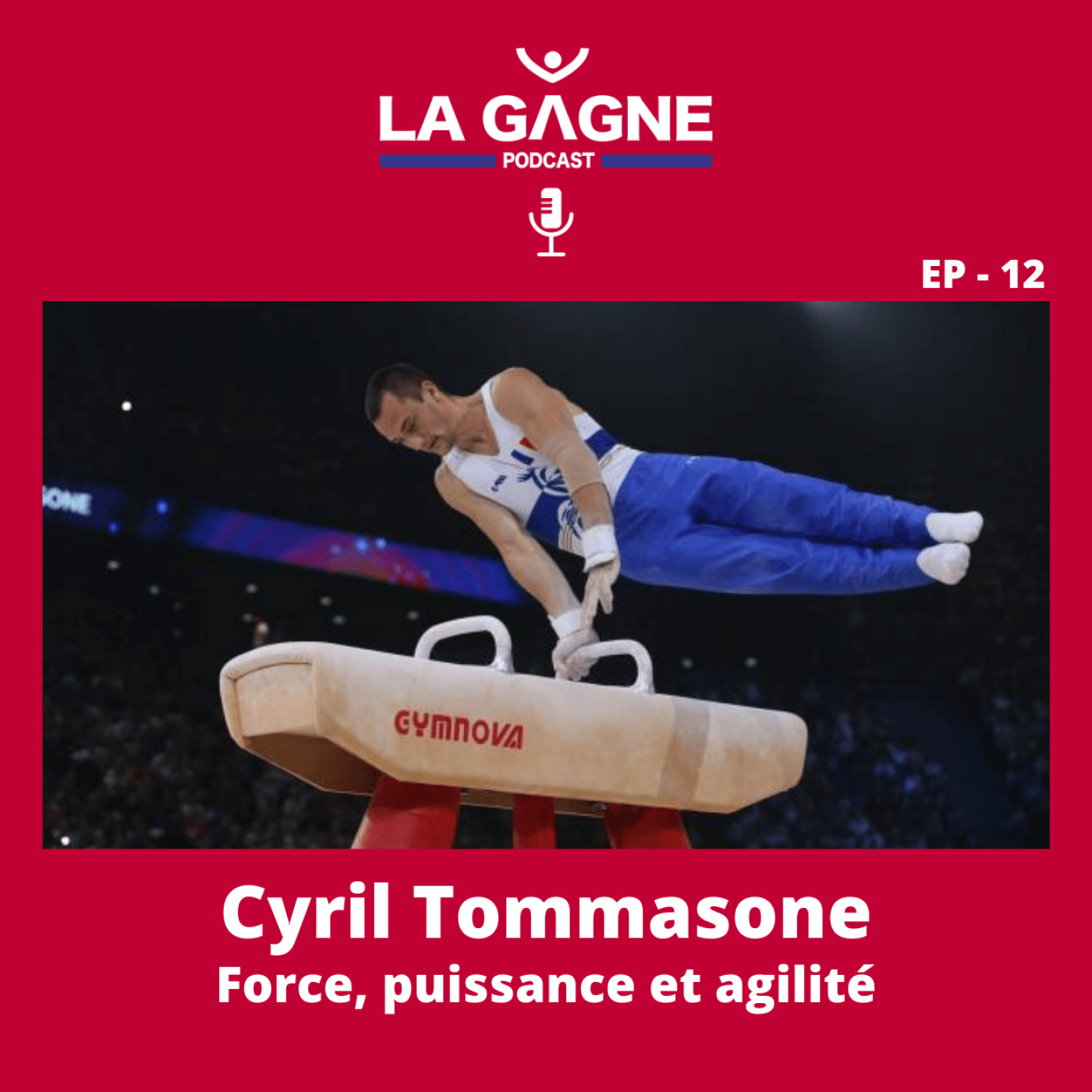 EP 12 - Cyril Tommasone, Force, puissance et agilité