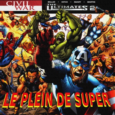 LE PLEIN DE SUPER #10 : The Ultimates Vol.2 & Civil War cover