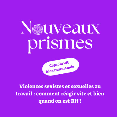 [CAPSULE RH] -  Violences sexistes et sexuelles : comment réagir vite et bien quand on est RH ? cover