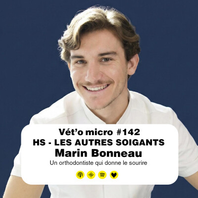 Épisode #142 - HS LES AUTRES SOIGNANTS - Marin Bonneau, un orthodontiste qui donne le sourire cover