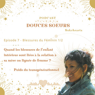 Blessures de l’enfant intérieur, blessures du féminin 1/2 : poids du transgénérationnel cover