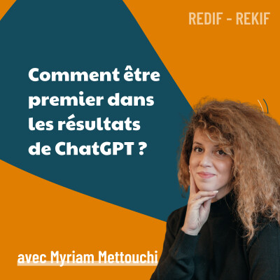 Comment être premier dans les résultats de ChatGPT (et des autres IA) ? - avec Myriam Mettouchi [REDIF] | IA, SEO, marketing cover