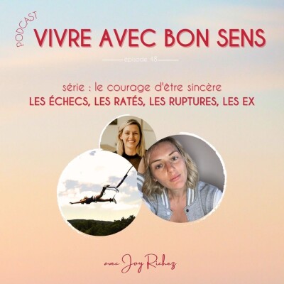 49 - [Série : le courage d’être sincère ]  - Les échecs, les ratés, les ruptures, les ex cover