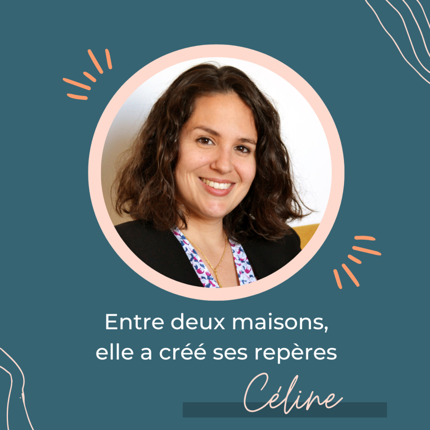 Entre deux maisons, elle a créé ses repères – Pépite avec Céline