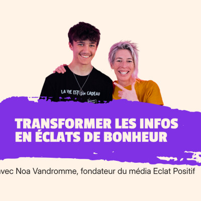 #4 Noa Vandromme, 16 ans : transformer les infos en éclats de bonheur cover