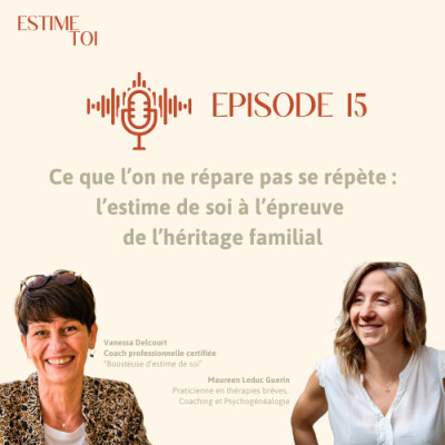Ce que l’on ne répare pas se répète : l’estime de soi et l’héritage familial cover