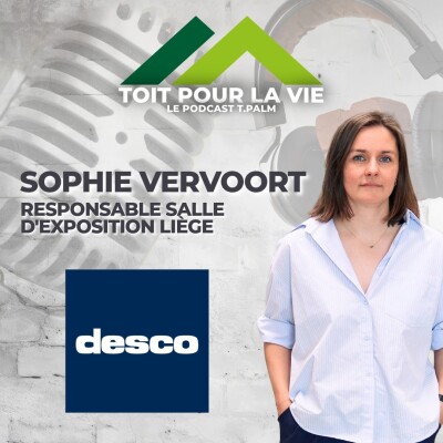 Entretien avec Sophie Vervoort , responsable salle d'exposition à Liège chez DESCO cover