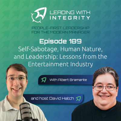 Ep.189: Self-Sabotage, Human Nature, and Leadership: Lessons from the Entertainment Industry, with Albert Bramante | Leadership Podcasts cover