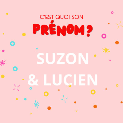 Suzon et Lucien : des prénoms selon la direction artistique de la famille - avec Hélène Tosco cover