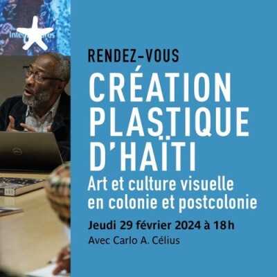 Les rendez-vous du salon de lecture - "Création plastique d'Haïti - Art et culture visuelle en colonie et postcolonie" par Carlo A. Célius cover