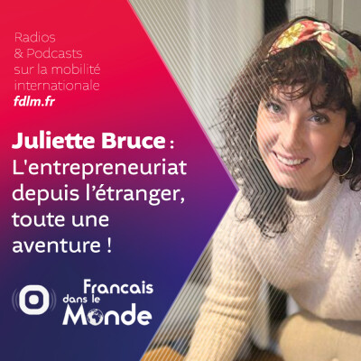 L'aventure entrepreneuriale à l'étranger avec Juliette Bruce cover