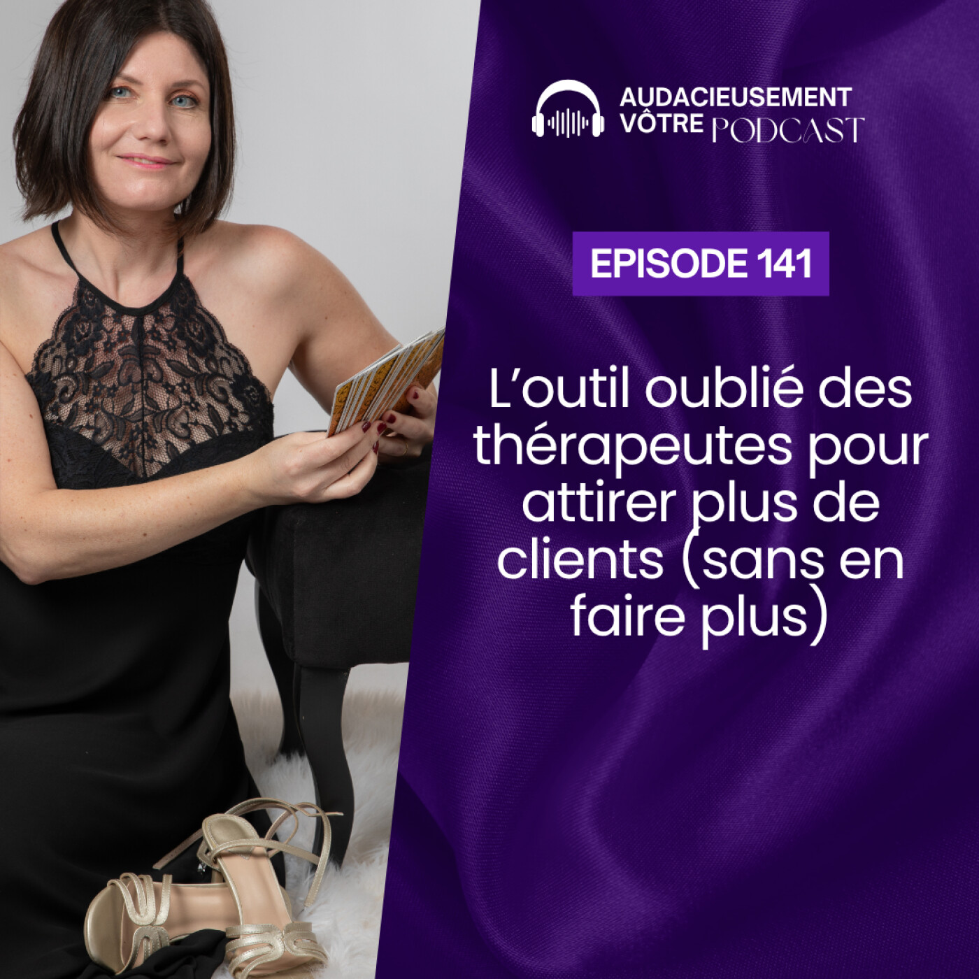 Episode 141 : L’outil oublié des thérapeutes pour attirer plus de clients sans en faire plus episode artwork