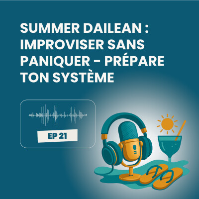 Summer Dailean Club 21/45 - Improviser sans paniquer : prépare ton système cover