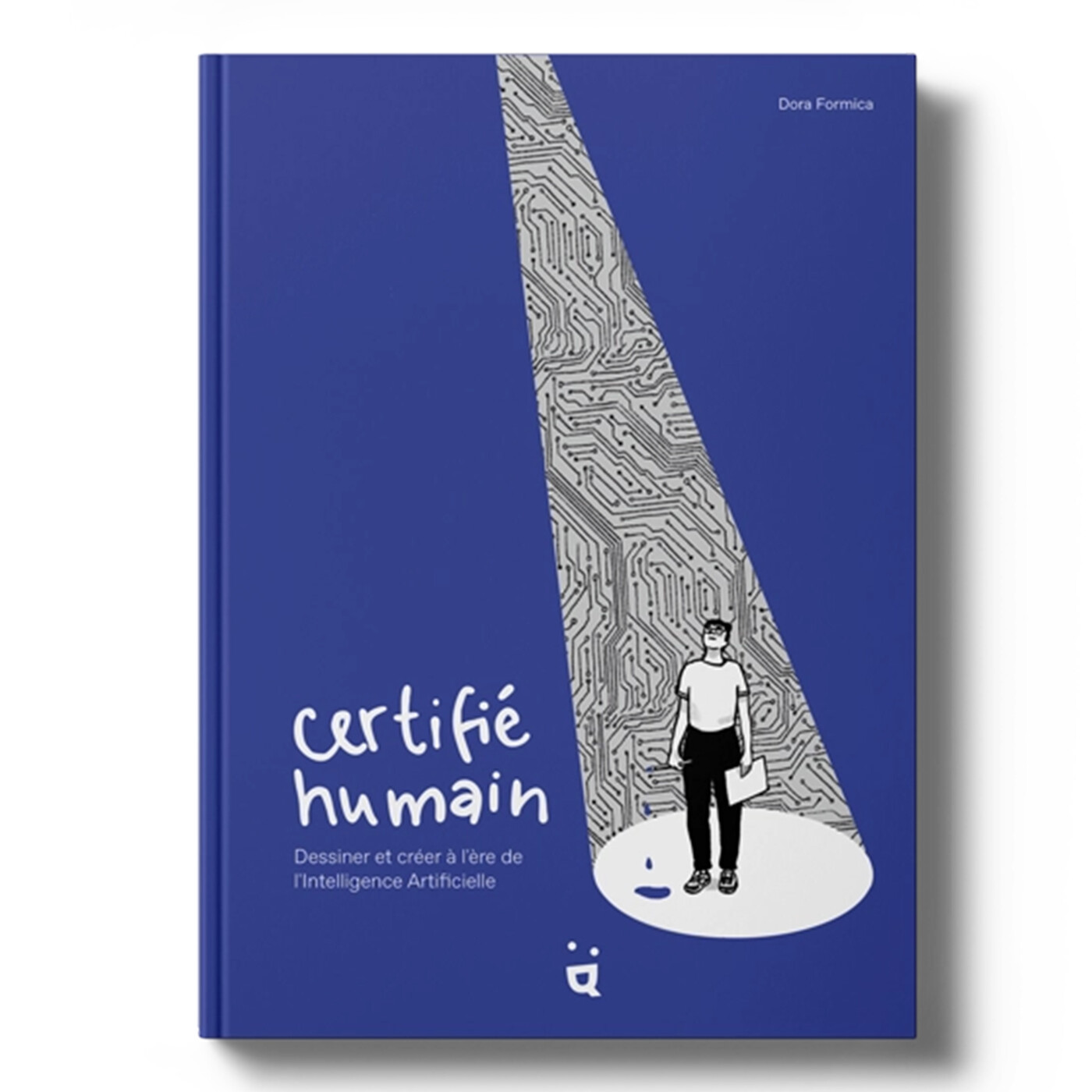 Certifié humain, un voyage à travers la création et l'IA, avec Dora Formica. Dans ma bulle #573
