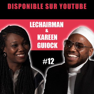 #12 LeChairman & Kareen Guiock parlent Culture Noire, Antilles, Journalisme, Musique... cover