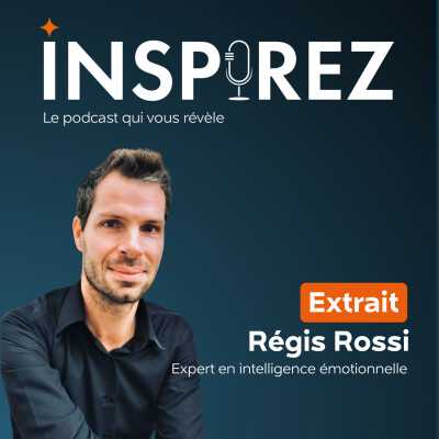 [EXTRAIT] Régis Rossi : intelligence émotionnelle et estime de soi cover