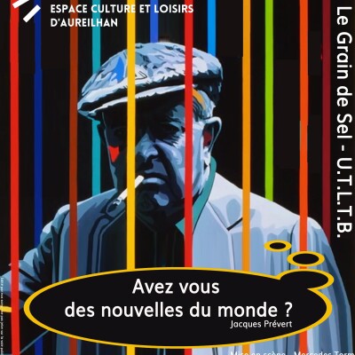 Mercedes TORMO et la Cie Le grain de sel dans "Avez-vous des nouvelles du monde ?" inspiré de Prévert cover