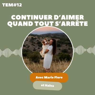 TEM12 - Marie Flore et Halva : Continuer d'aimer quand tout s’arrête brutalement cover