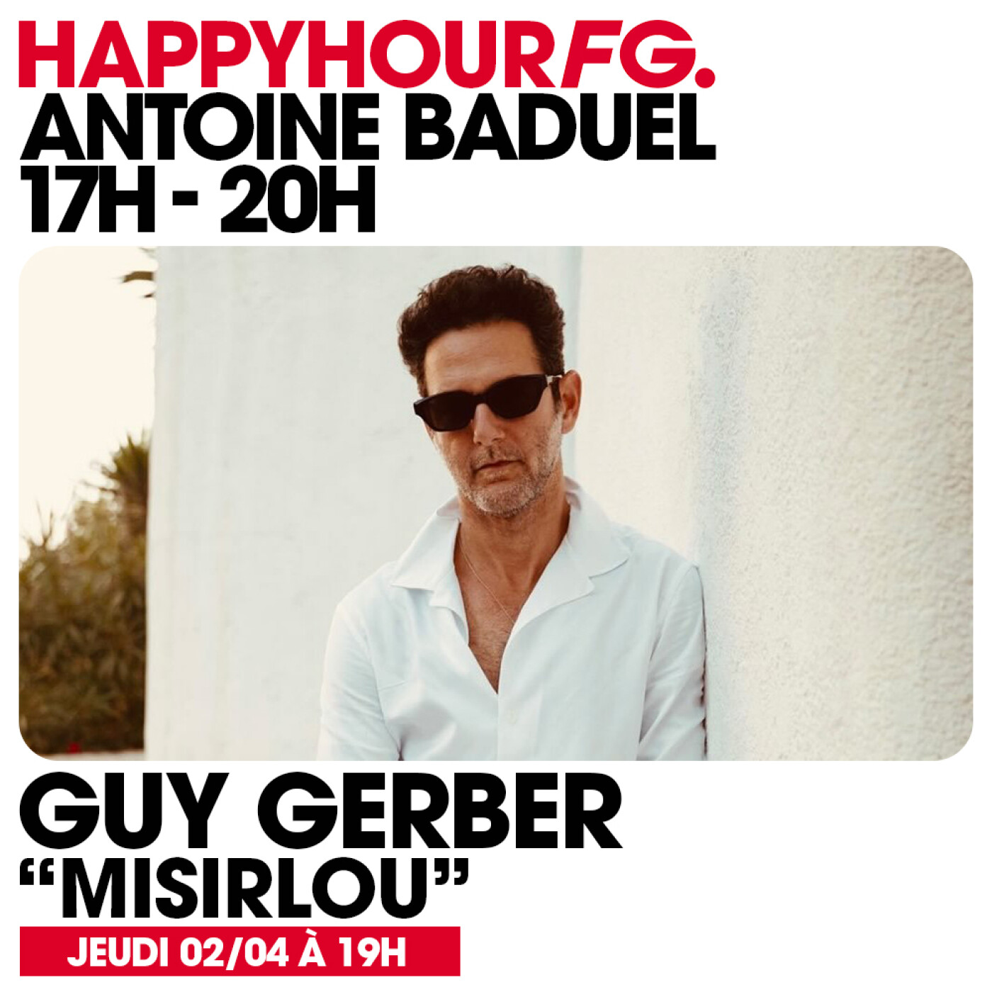 HAPPY HOUR FG AVEC ANTOINE BADUEL. L'INTERVIEW : GUY GERBER episode artwork