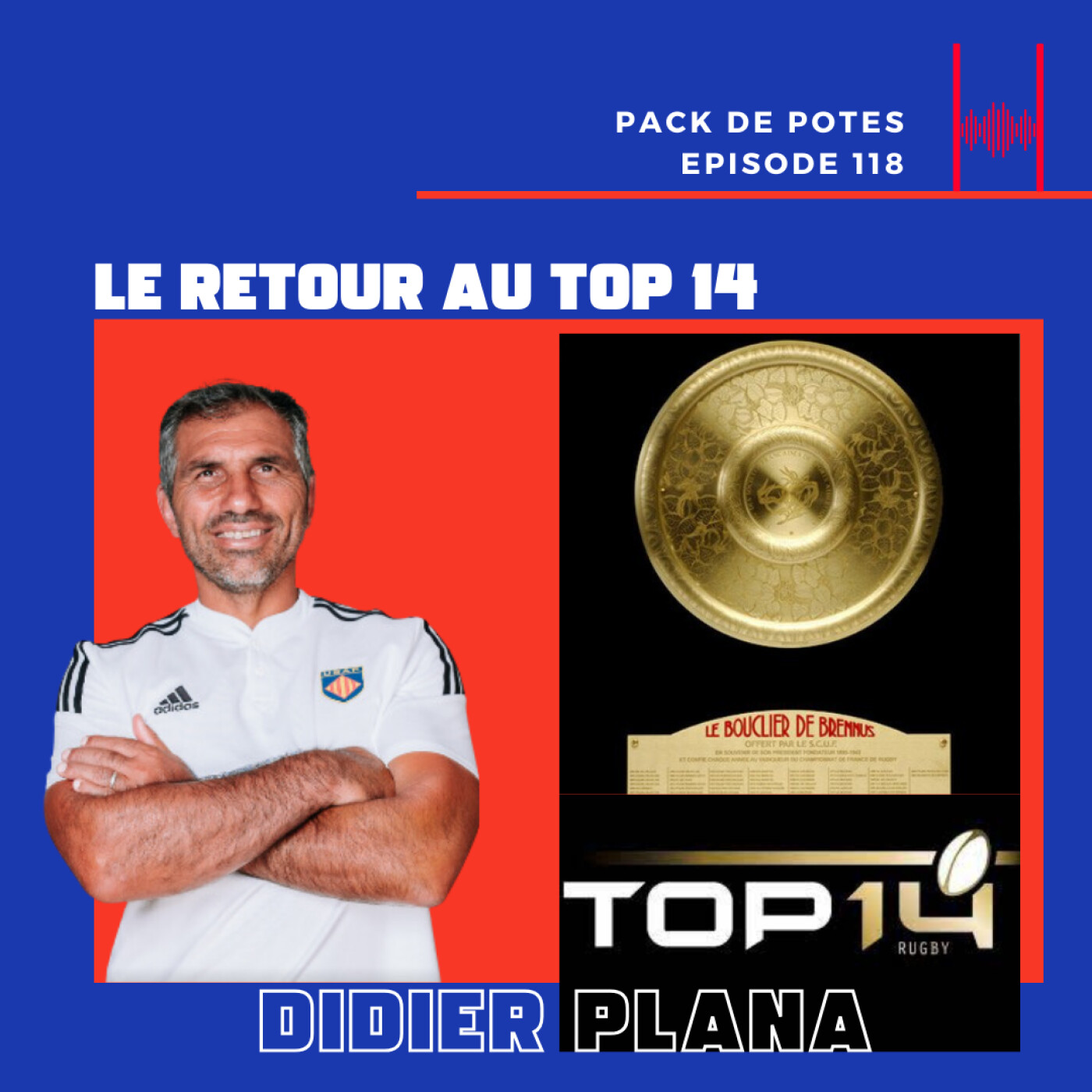 EP 118. Le Retour au Top 14: avec Didier Plana