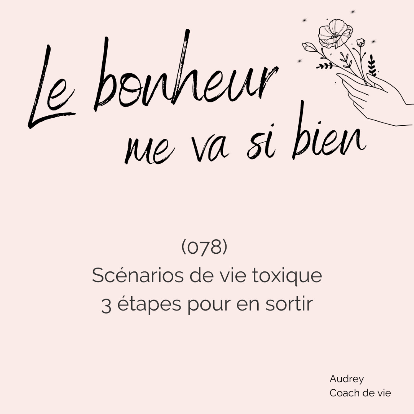 (078) Scénarios de Vie Toxiques | 3 Étapes pour en Sortir episode artwork
