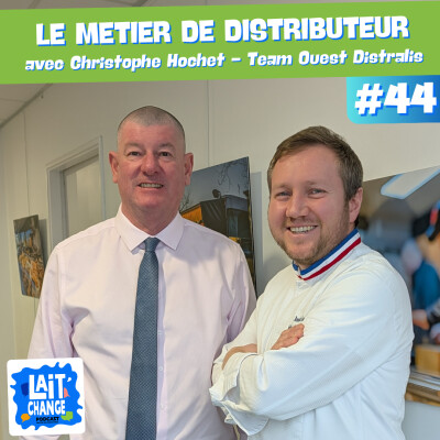 35 ans de distribution fromagère, au cœur du métier de grossiste avec Christophe Hochet (#44) cover