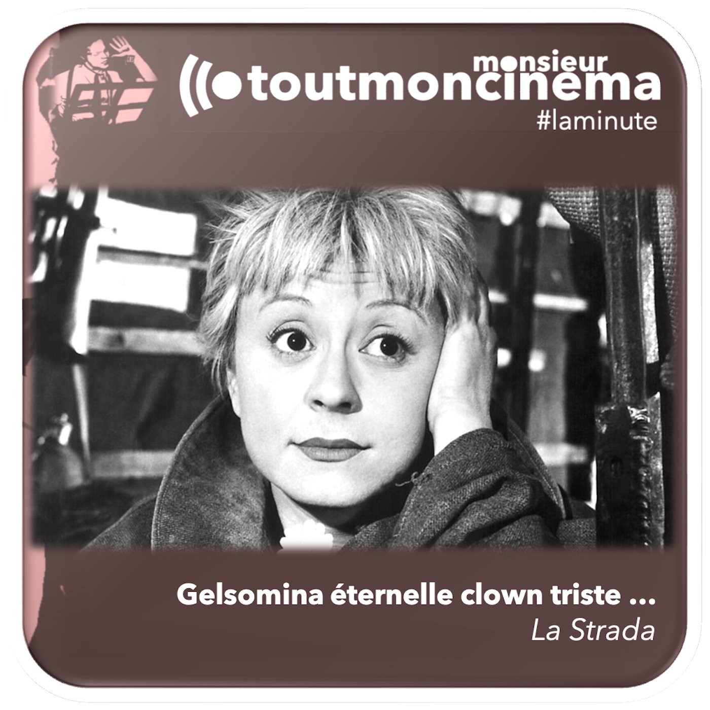 Gelsomina éternelle clown triste … La Strada