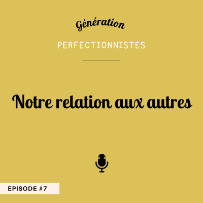 #7 - Notre relation aux autres cover
