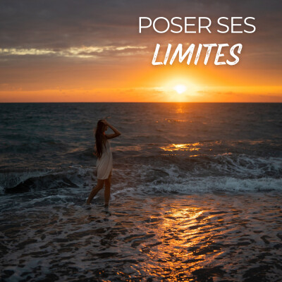 Comment poser ses limites sans culpabiliser ? cover