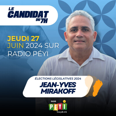 Le candidat du 7h | 27 juin 2024 | Jean-Yves Mirakoff cover