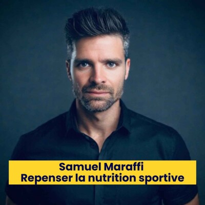 Episode 232 - Samuel Maraffi - Repenser la nutrition sportive cover