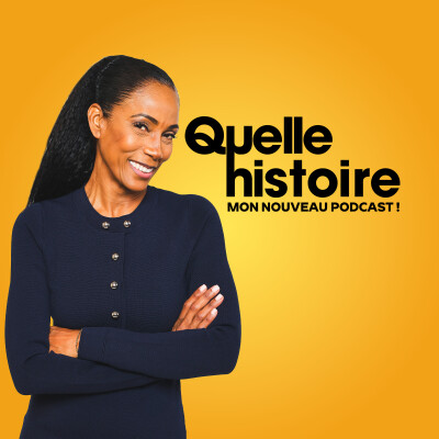 Quelle Histoire, le nouveau podcast ! cover