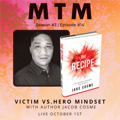 The Victim vs Hero Mindset - with Guest Jake Cosme! cover