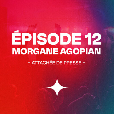 Épisode 12 - Morgane Agopian / Attachée de presse pour Wagram cover