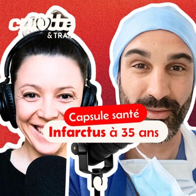 Capsule santé: J'ai fait un infarctus à 35 ans sur une course" Dr Montagne, Guillaume Jimena cover