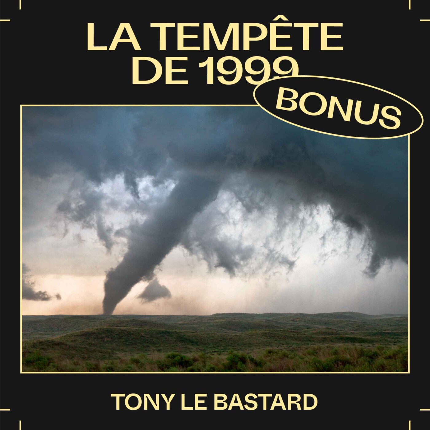 Bonus EP37 — La tempête de 1999, avec Tony le Bastard