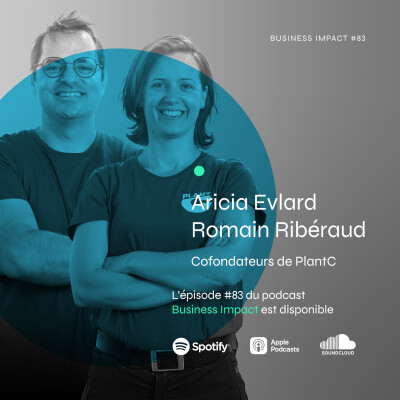 #83 - Aricia Evlard et Romain Ribéraud, cofondateurs de PlantC : "Réinviter la nature là où elle avait disparu." cover