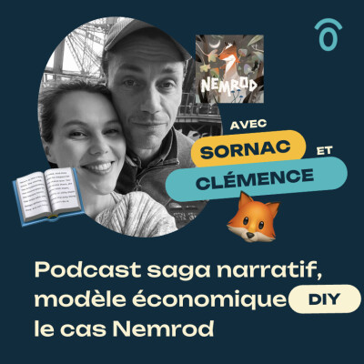 Podcast narratif, modèle économique DIY, et livre auto édité : le succès de Nemrod cover