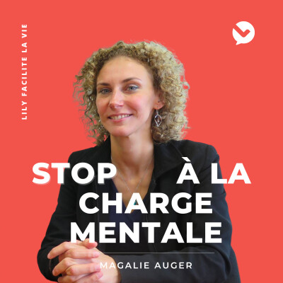 [EXTRAIT] - Détecter et prévenir la charge mentale : les conseils de l'experte Magalie Auger ! cover