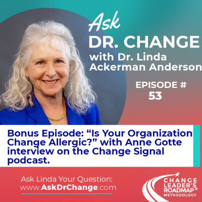 53. Bonus Episode! “Is Your Organization Change Allergic?” with Anne Gotte interview on Change Signal cover