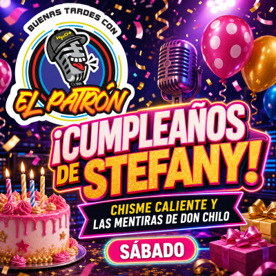 ¡Cumpleaños de Stefany, chisme caliente y las mentiras de Don Chilo! cover