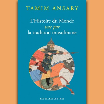 Tamim Ansary - L'Histoire du Monde vue par la tradition musulmane cover