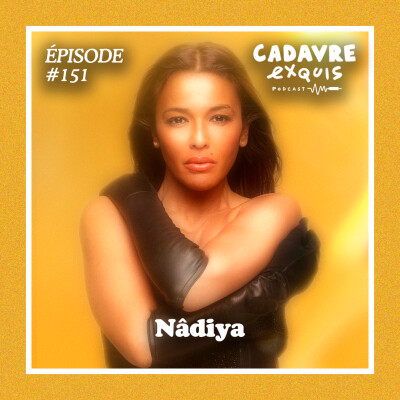 #151 | Nâdiya : « Depuis le début, j’ai refusé les reprises : je n’interprète pas mes chansons je les incarne » cover
