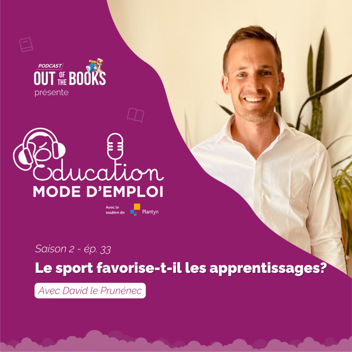 #33 David Le Prunénec: "Le sport favorise-t-il les apprentissages? #33 David Le Prunénec: "Le sport favorise-t-il les apprentissages?