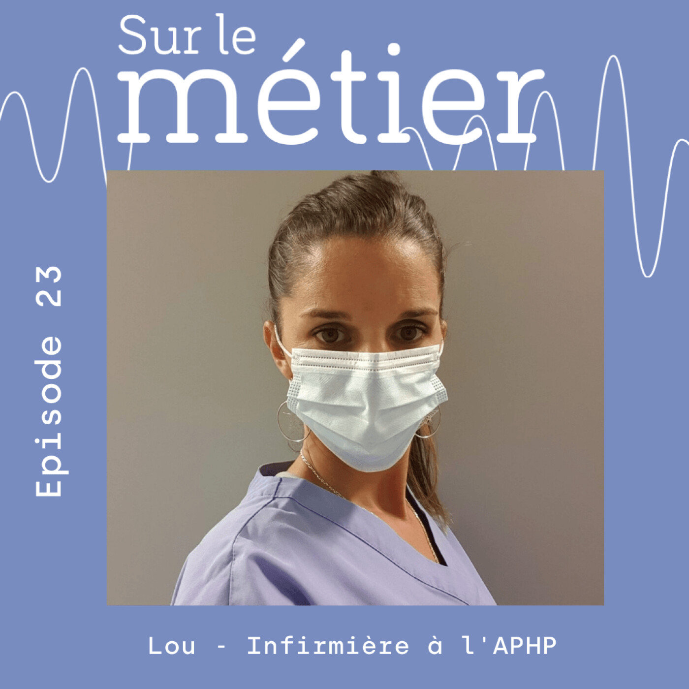 #23 - LOU - INFIRMIERE A L'AP-HP : SON ENGAGEMENT POUR UN EGAL ACCES AUX SOINS POUR TOUS