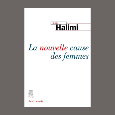 Archives Sonores - Gisèle Halimi - La nouvelle cause des femmes cover