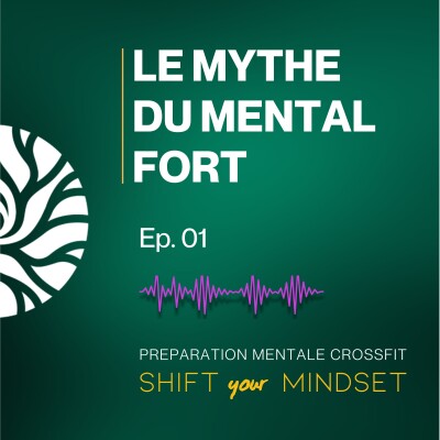 Préparation mentale : pourquoi le “mental fort” est une approche dépassée (même dans le Crossfit !) cover