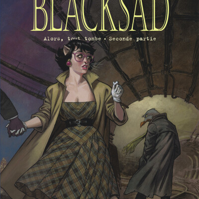 La Chronique de Cyril : Blacksad, tome 7 : Alors, tout tombe - Seconde partie cover